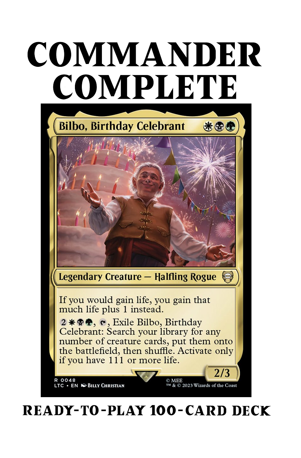 Bilbo, Birthday Celebrant LotR LIFEGAIN Magic MTG Custom Commander Deck Bilbo, Birthday Celebrant LotR LIFEGAIN Magic MTG Custom Commander Deck