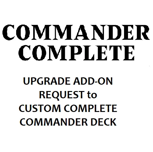 UPGRADE ADD-ON to Complete Custom Commander Deck EDH Magic: the Gathering MTG